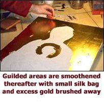 Guilded areas are smoothened thereafter with small silk bag and excess gold brushed away